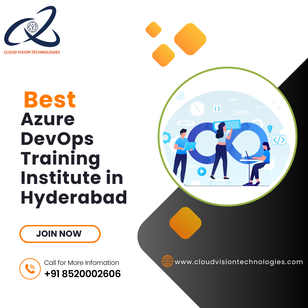 "Promotional image for Cloud Vision Technologies, highlighting their status as the Best Azure DevOps Training Institute in Hyderabad, featuring visuals of teamwork, a DevOps infinity symbol, and contact information for enrollment."