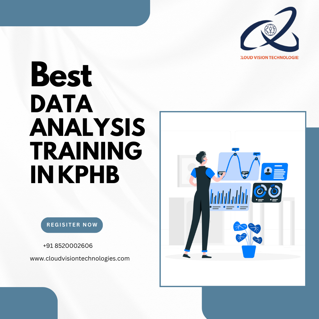 Top 5 Data Analysis Course in KPHB Advertisement for Cloud Vision Technologies featuring a person analyzing data on a screen. Includes contact details and a call to action to register.