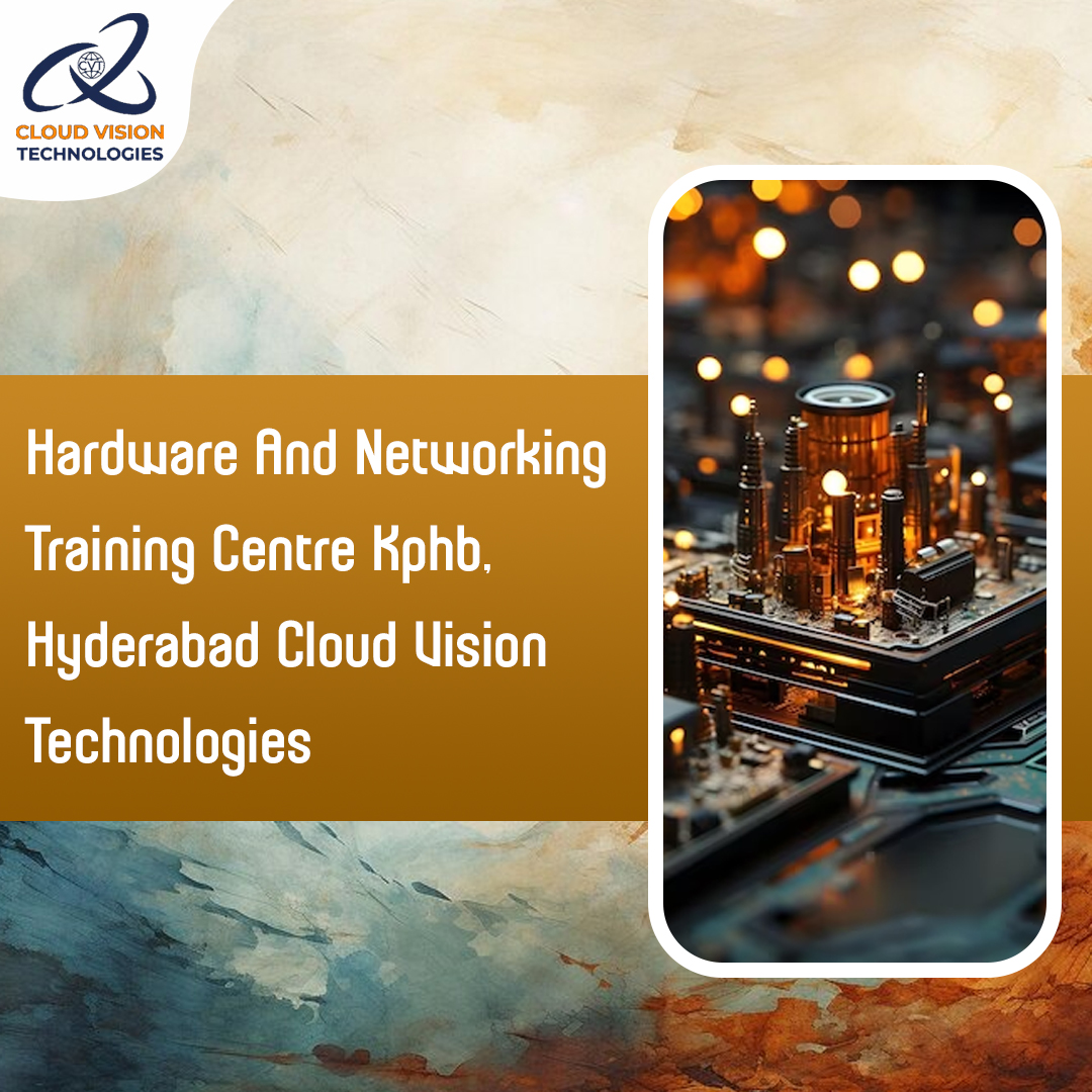 Best Hardware And Networking Training Centre Kphb,Hyderabad - Cloud Vision Technologies 17 hard 6