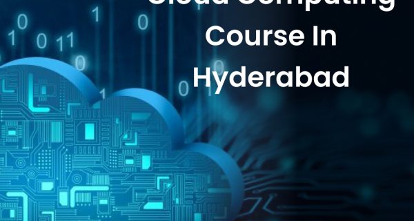 Cloud Computing Course in Hyderabad