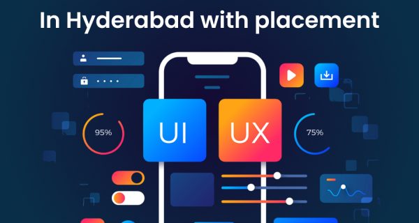 Best UI UX Course In Hyderabad With Placement