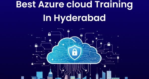 Best Azure Cloud Training in Hyderabad