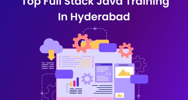 Top Full Stack Java Training in Hyderabad