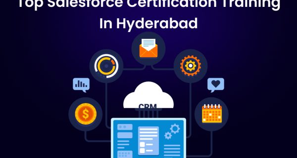 Top Salesforce Certification Training in Hyderabad