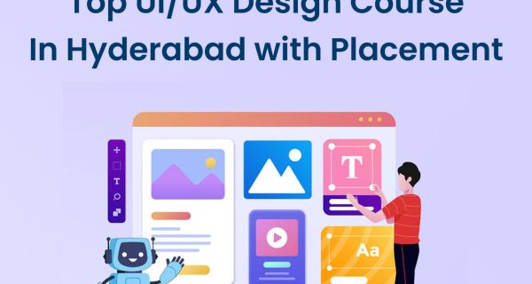 Top UI UX Design Course In Hyderabad with Placement Top UI UX Design Course In Hyderabad with Placement