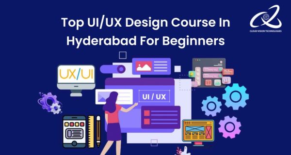 Top UI/UX Design Course In Hyderabad For Begineers Top UI/UX Design Course In Hyderabad For Begineers