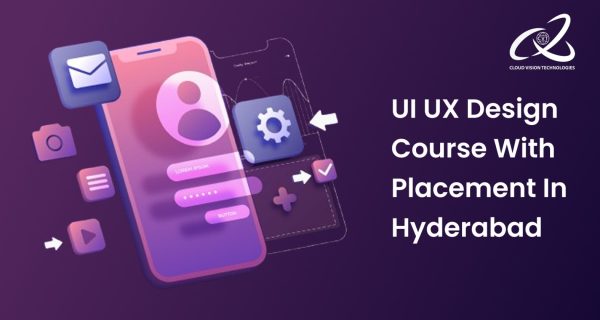 UI UX Design Course with Placement In Hyderabad UI UX Design Course with Placement In Hyderabad