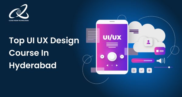 Top UI UX Design Course In Hyderabad Top UI UX Design Course In Hyderabad