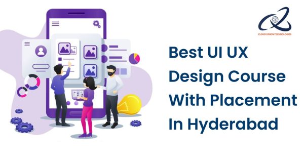 UI UX Design Course with Placement in Hyderabad UI UX Design Course with Placement in Hyderabad