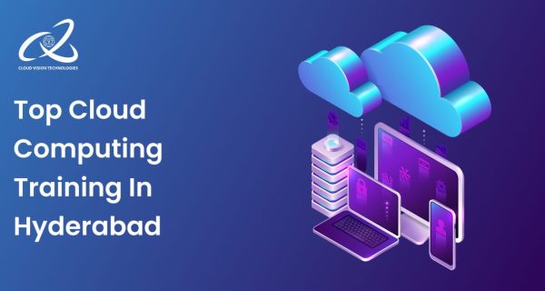 Top Cloud Computing Training in Hyderabad Top Cloud Computing Training in Hyderabad