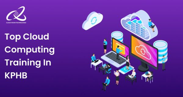 Top Cloud Computing Training in Hyderabad Top Cloud Computing Training in Hyderabad