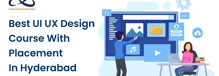 Best UI UX Design Course with Placement in Hyderabad 1 Best UI UX Design Course with Placement in Hyderabad,