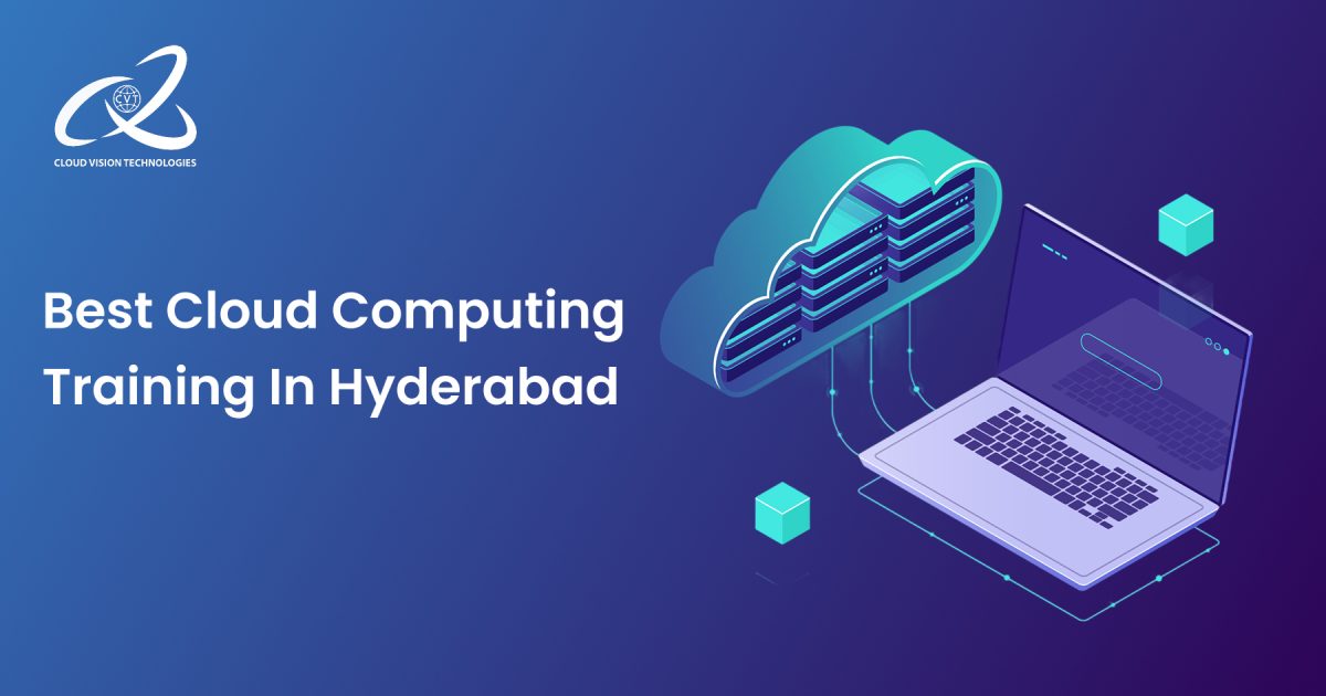 Best Cloud Computing Training In Hyderabad 3 Best Cloud Computing Training In Hyderabad