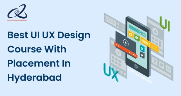 Best UI UX Design Course with Placement in Hyderabad Best UI UX Design Course with Placement in Hyderabad