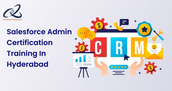 Salesforce Admin Certification Training In Hyderabad Salesforce Admin Certification Training In Hyderabad